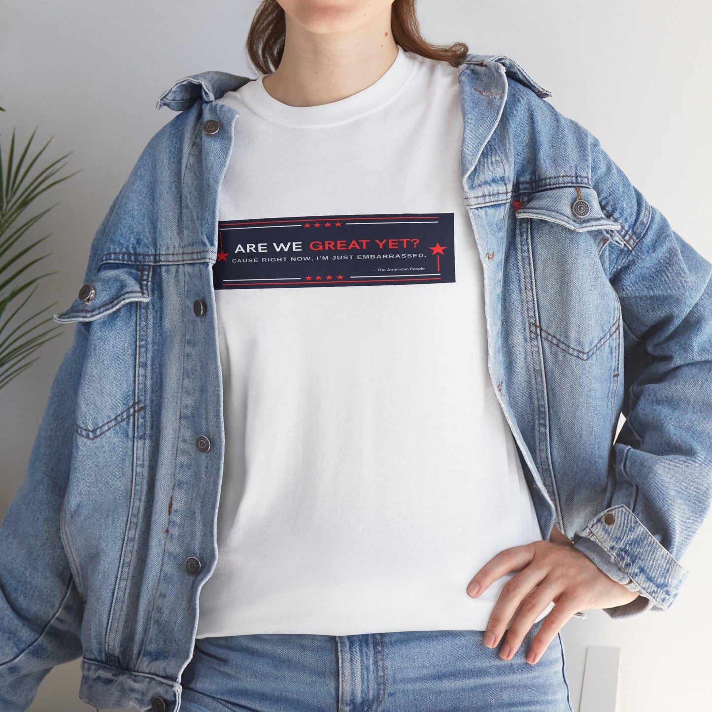 Are we GREAT YET? Political Satire Shirt, unisex heavy cotton tee - Casual t-shirt, gift for graduates, funny quote tee, everyday wear
