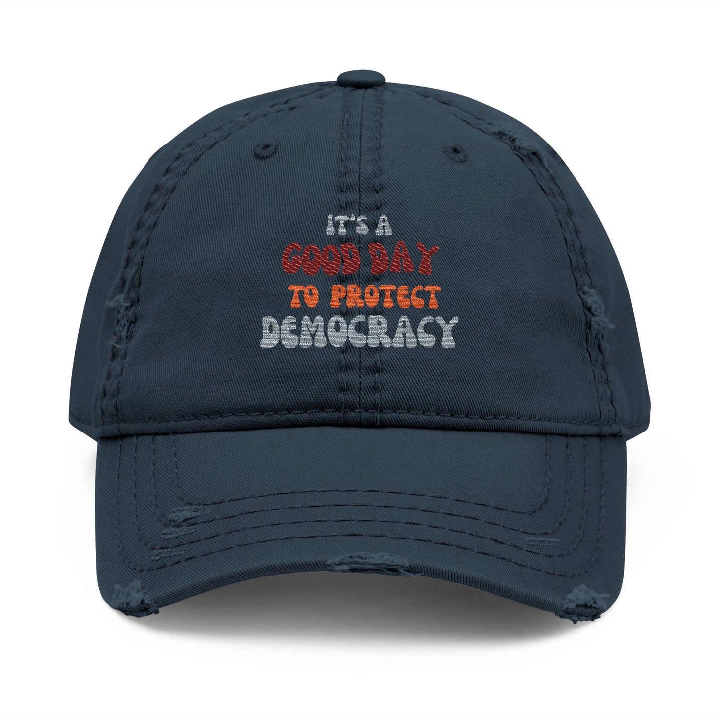 Empowering Distressed Dad Hat - It's a Good Day to Protect Democracy, Casual Wear, Political Cap, Gift for Activists, Unisex Fashion