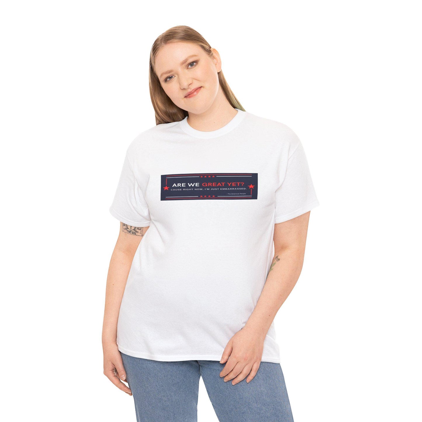 Are we GREAT YET? Political Satire Shirt, unisex heavy cotton tee - Casual t-shirt, gift for graduates, funny quote tee, everyday wear