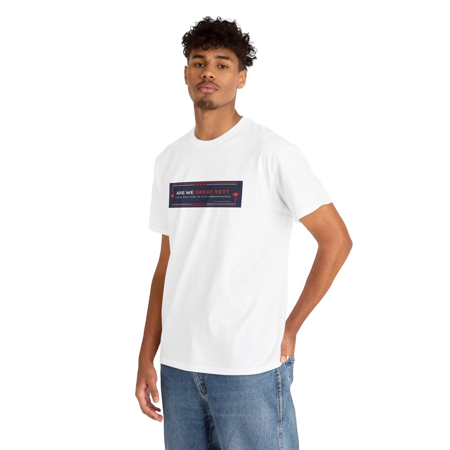 Are we GREAT YET? Political Satire Shirt, unisex heavy cotton tee - Casual t-shirt, gift for graduates, funny quote tee, everyday wear