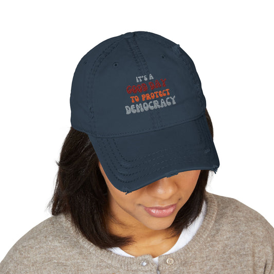 Empowering Distressed Dad Hat - It's a Good Day to Protect Democracy, Casual Wear, Political Cap, Gift for Activists, Unisex Fashion