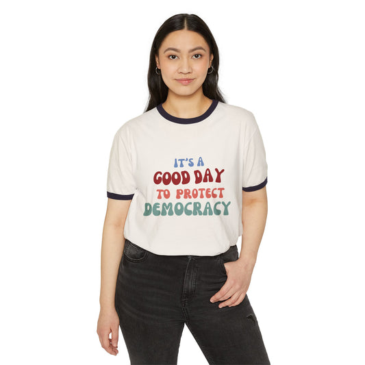 Good Day for Democracy Unisex Cotton Ringer T-Shirt, Political Statement Tee, Activism Apparel, Gift for Advocates, Protest Wear